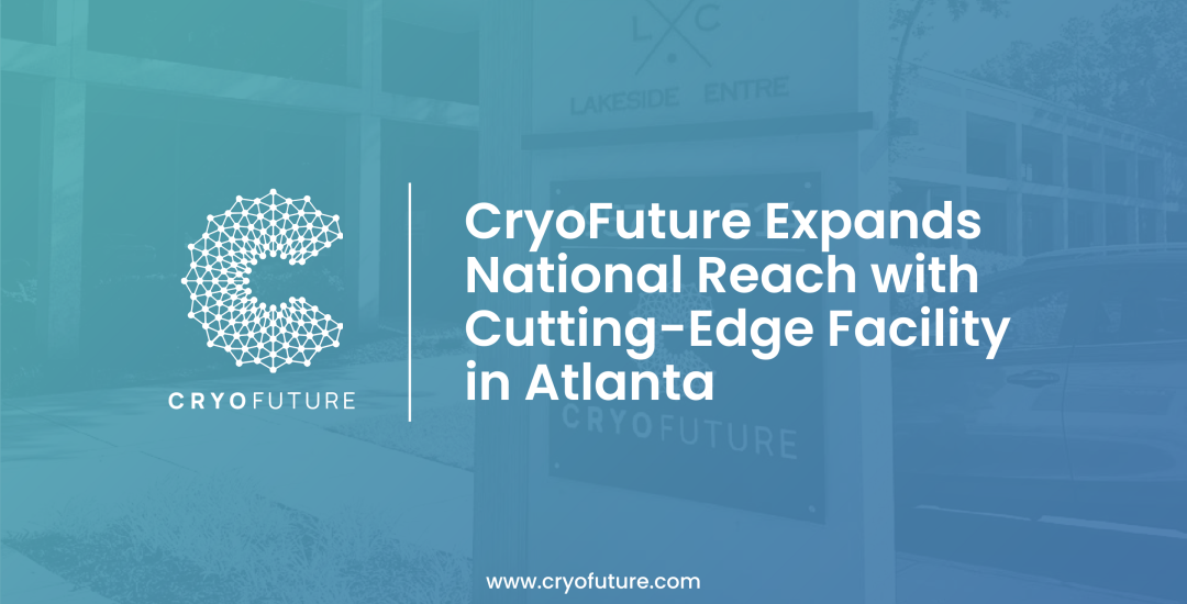 Blog _ Cover - CryoFuture Expands National Reach with Cutting-Edge Facility in Atlanta​