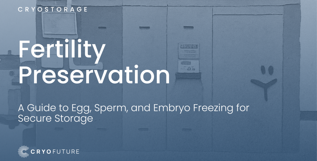 CryoFuture Vault, Embryo Storage